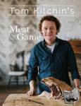 Kitchin, Tom - Tom Kitchin's Meat and Game