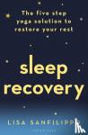 Sanfilippo, Lisa - Sleep Recovery - Crack Your Personal Sleep Code With Yoga