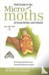 Sterling, Dr Phil, Parsons, Mark - Field Guide to the Micro-Moths of Great Britain and Ireland