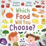 Potter, Claire - WHICH FOOD WILL YOU CHOOSE?