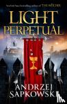 Sapkowski, Andrzej - Light Perpetual - Book Three