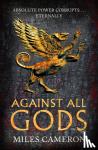 Cameron, Miles - Against All Gods - The Age of Bronze: Book 1