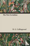 Collingwood, R. G. ((1889-1943) formerly Waynflete Professor of Metaphysical Philosophy - The New Leviathan