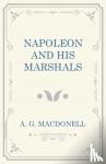 Macdonell, A G - Napoleon and his Marshals