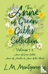 Montgomery, Lucy Maud - The Anne of Green Gables Collection;Volumes 1-3 (Anne of Green Gables, Anne of Avonlea and Anne of the Island)