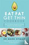 Hyman, Mark - The Eat Fat Get Thin Cookbook