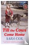 Cox, Sara - Till the Cows Come Home - the bestselling memoir from a beloved presenter