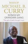 Curry, Bishop Michael B. - Songs My Grandma Sang - The gift of faith through music