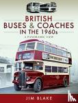 Blake, Jim - British Buses and Coaches in the 1960s