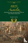 Goetz, Robert - 1805 Austerlitz: Napoleon and the Destruction of the Third Coalition