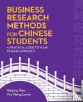 xian - Business Research Methods for Chinese Students: A Practical Guide to Your Research Project