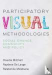 Mitchell - Participatory Visual Methodologies: Social Change, Community and Policy