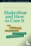 Cohen, Ralph Alan (Mary Baldwin College, USA) - ShakesFear and How to Cure It - The Complete Handbook for Teaching Shakespeare