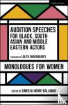  - Audition Speeches for Black, South Asian and Middle Eastern Actors: Monologues for Women - Monologues for Women