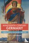 - Nineteenth-Century Germany - Politics, Culture, and Society 1780-1918