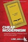 Jaillant, Lise - Cheap Modernism - Expanding Markets, Publishers' Series and the Avant-Garde
