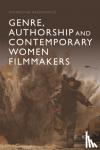 Katarzyna Paszkiewicz - Genre, Authorship and Contemporary Women Filmmakers