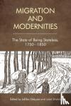  - Migration and Modernities - The State of Being Stateless, 1750-1850