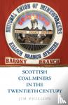 Phillips, Jim - Scottish Coal Miners in the Twentieth Century
