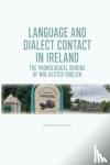 Maguire, Warren - Language and Dialect Contact in Ireland - The Phonological Origins of Mid-Ulster English