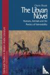 Olszok, Charis - The Libyan Novel - Humans, Animals and the Poetics of Vulnerability