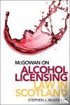 McGowan, Stephen J. - Alcohol Licensing Law in Scotland
