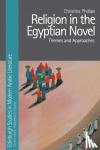 Phillips, Christina - Religion in the Egyptian Novel
