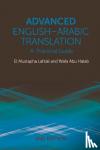 Lahlali, El Mustapha, Hatab, Wafa Abu - Advanced English-Arabic Translation - A Practical Guide