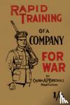 Birchall, Captain A P - Rapid Training of a Company for War