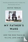 Toolis, Kevin - My Father's Wake