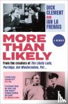 Clement, Dick, Frenais, Ian le - More Than Likely - A Memoir