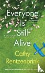 Rentzenbrink, Cathy - Everyone Is Still Alive