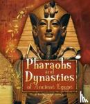 Asselin, Kristine Carlson - Pharaohs and Dynasties of Ancient Egypt