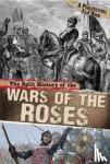 Throp, Claire - The Split History of the Wars of the Roses