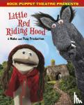 Harbo, Christopher L. - Sock Puppet Theatre Presents Little Red Riding Hood - A Make & Play Production