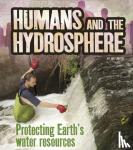 Sawyer, Ava - Humans and the Hydrosphere - Protecting Earth's Water Sources