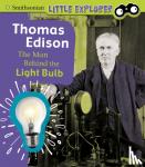Lucia Raatma - Thomas Edison - The Man Behind the Light Bulb
