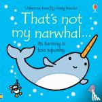 Watt, Fiona - That's not my narwhal...