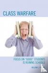 Fibkins, William L. - Class Warfare - Focus on "Good" Students Is Ruining Schools