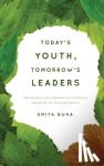 Guha, Smita - Today's Youth, Tomorrow's Leaders - How Parents and Educators Can Influence and Guide the Learning Process