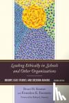 Kramer, Bruce H., Enomoto, Ernestine K. - Leading Ethically in Schools and Other Organizations - Inquiry, Case Studies, and Decision-Making