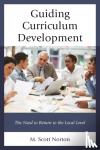 Norton, M. Scott - Guiding Curriculum Development - The Need to Return to Local Control