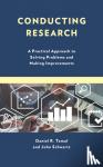 Tomal, Daniel R., Schwartz, John - Conducting Research - A Practical Approach to Solving Problems and Making Improvements