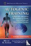 Sadigh, Micah R. - Autogenic Training - A Mind-Body Approach to the Treatment of Chronic Pain Syndrome and Stress-Related Disorders