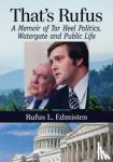 Rufus L. Edmisten - That's Rufus - A Memoir of Tar Heel Politics, Watergate and Public Life