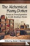  - The Alchemical Harry Potter - Essays on Transfiguration in J.K. Rowling's Novels