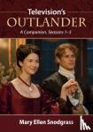 Snodgrass, Mary Ellen - Television's Outlander - A Companion, Seasons 1-5