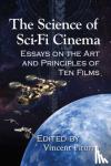  - The Science of Sci-Fi Cinema - Essays on the Art and Principles of Ten Films