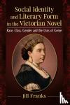 Franks, Jill - Social Identity and Literary Form in the Victorian Novel