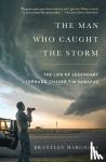 Hargrove, Brantley - The Man Who Caught the Storm